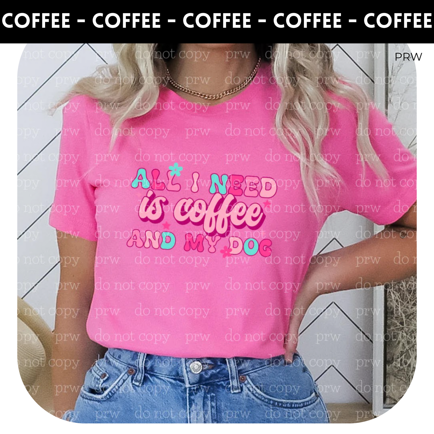 All I need is Coffee & My Dog