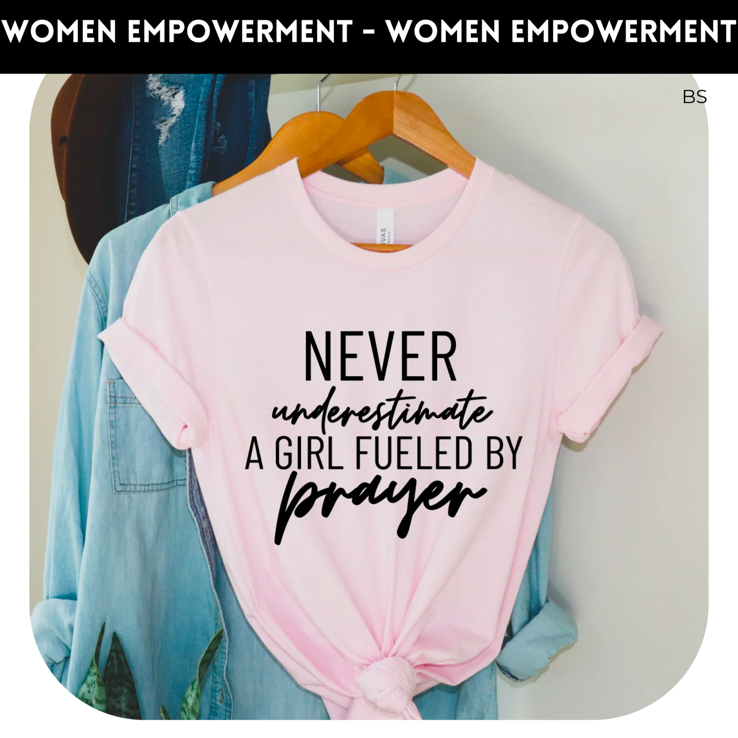 Never Underestimate A Girl Fueled By Prayer