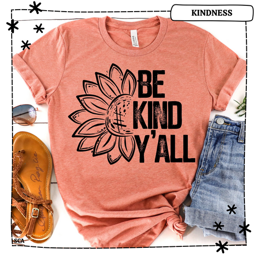 Be Kind Yall Sunflowers