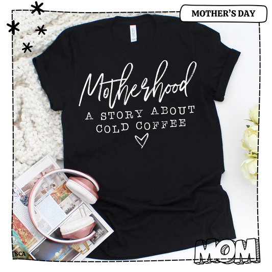 Motherhood A story About cold coffee