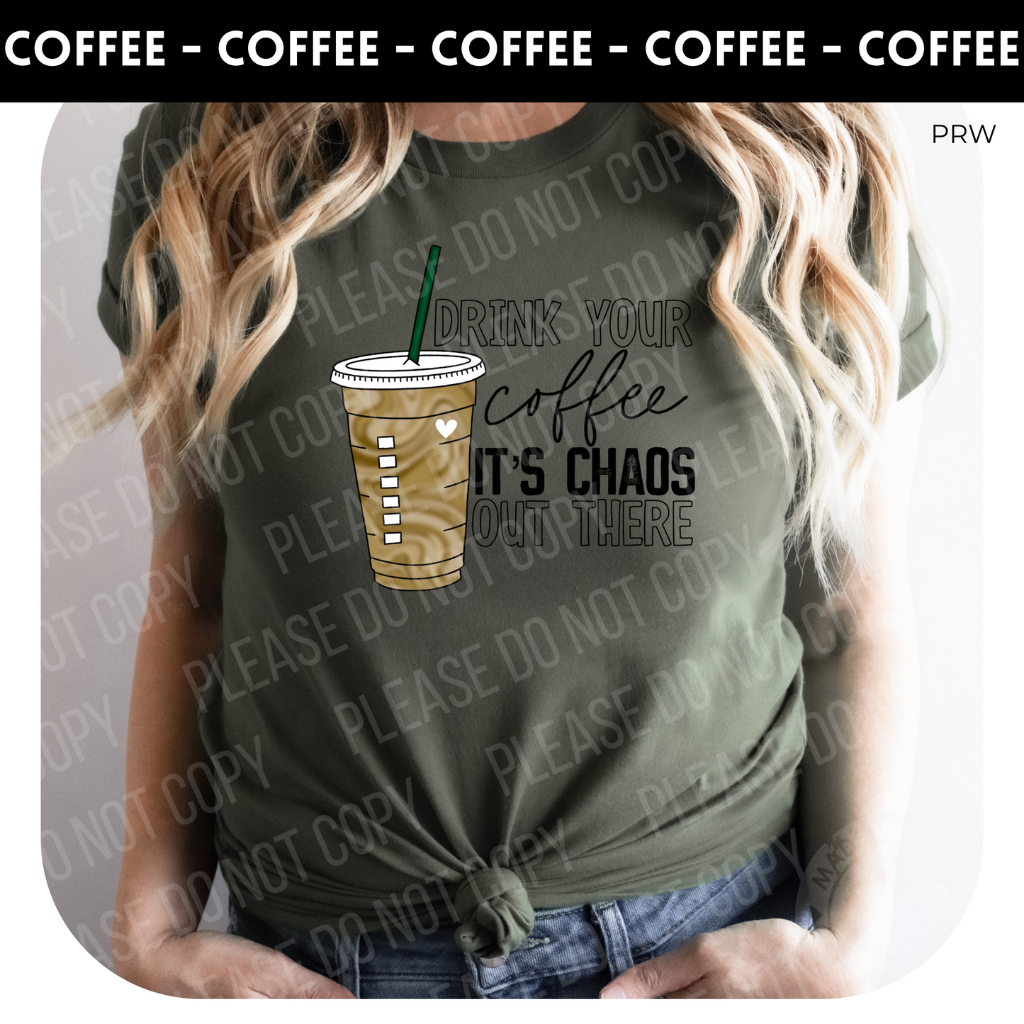 Drink Your Coffee It's Chaos out There