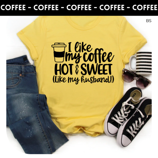 I like my coffee hot and sweet