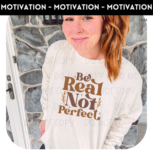 Be Real Not Perfect